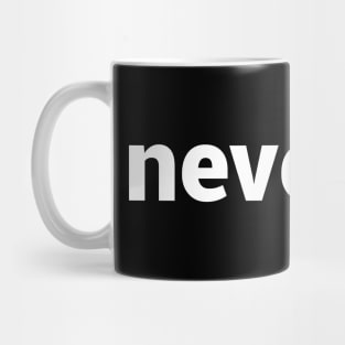 never :q! Motivational Design for vi/Vim Geeks - White Text Mug